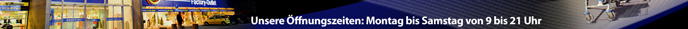 Unsere &Ouml;ffnungszeiten: Montag bis Samstag von 9 bis 21 Uhr